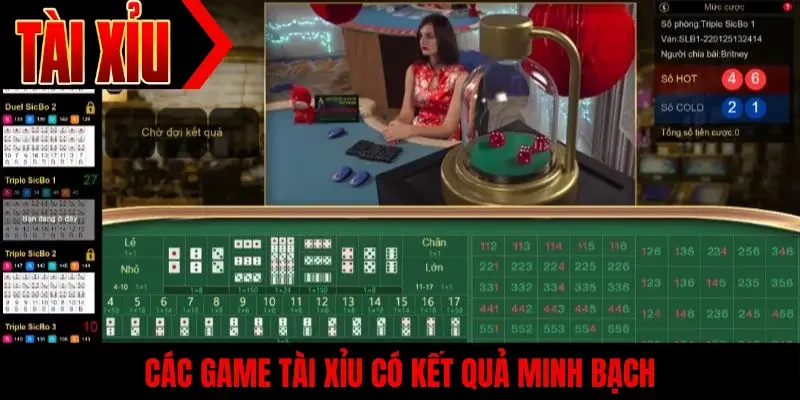 Các game tài xỉu có kết quả minh bạch