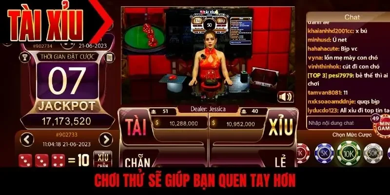 Chơi thử sẽ giúp bạn quen tay hơn